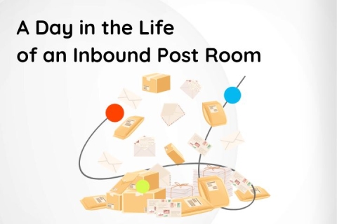 A Day in the Life of an Inbound Post Room A Day in the Life of an Inbound Post Room