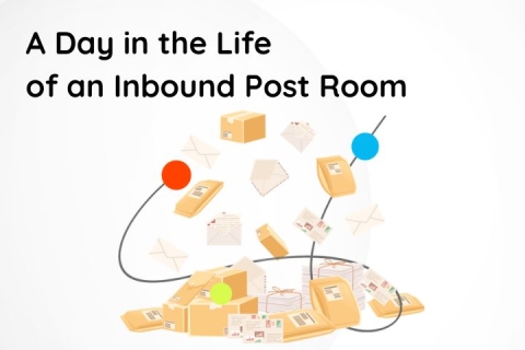 A Day in the Life of an Inbound Post Room A Day in the Life of an Inbound Post Room